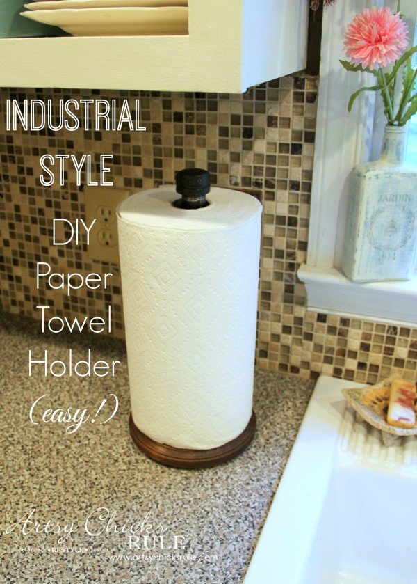 EASY Industrial Style DIY Paper Towel Holder - super simple!! - #diy #industrial artsychicksrule.com